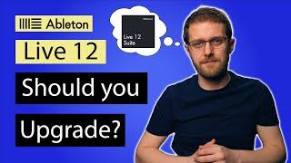 Ableton Live 12 - Should You Upgrade?