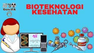 penerapan bioteknologi di bidang kesehatan