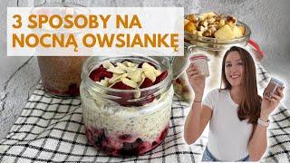 3 sposoby na NOCNĄ OWSIANKĘ