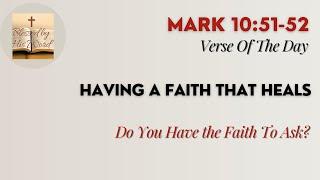 Verse Of The Day | Mark 10:51-52 | Having A Faith That Heals | November 02, 2024