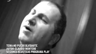 SESIONES ACUSTICAS PROGRAMA PLAY CLAUDIO MONTERO SOUNTRACK 5 NO PUEDO OLVIDARTE