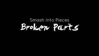 Smash Into Pieces - Broken Parts[Lyric video]