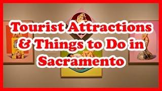 5 Top-Rated Tourist Attractions and Things to Do in Sacramento, California | US Travel Guide