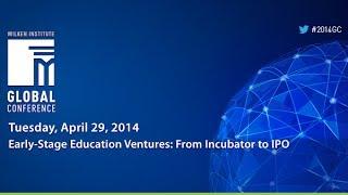 Early-Stage Education Ventures: From Incubator to IPO