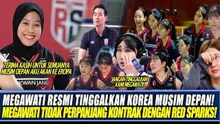 MEGAWATI RESMI TINGGALKAN KOREA MUSIM DEPAN! MEGAWATI TIDAK PERPANJANG KONTRAK DENGAN RED SPARKS!