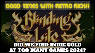 Too Many Games 2024 Indie Spotlight! Blinding Lite! - Good Times With Retro Rich Ep. 454