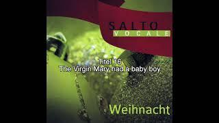 16 - The Virgin Mary had a baby boy - Salto Vocale / Weihnacht