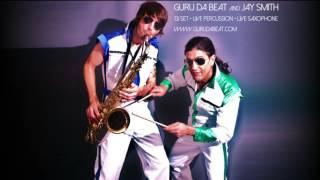 Guru Da Beat & Jay Smith Housemix incl. Live Percussion & Live Saxophone