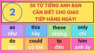 (2) 50 từ vựng tiếng Anh hàng ngày mà bạn cần biết để giao tiếp thành thạo