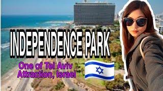 INDEPENDENCE PARK: ONE OF THE ATTRACTIONS IN TEL AVIV, ISRAEL