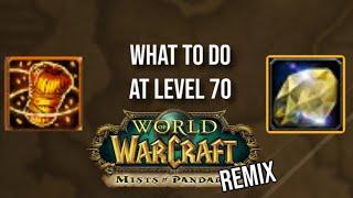 WHAT SHOULD YOU DO WHEN YOU HIT LEVEL 70 & HOW TO GET POWERFUL QUICKLY: MOP REMIX: WORLD OF WARCRAFT