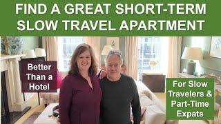 Selecting a Short-Term Slow Travel Apartment