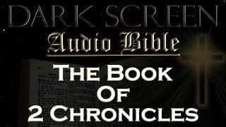 Dark Screen - Audio Bible - The Book of 2 Chronicles - KJV. Fall Asleep with God's Word.