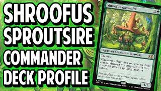 Shroofus Sproutsire Commander Deck Profile!