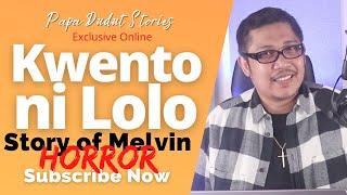 MELVIN | PAPA DUDUT STORIES