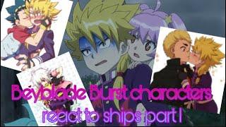 Beyblade Burst characters react to their ships (part 1)