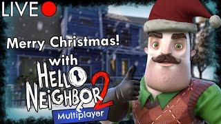 Christmas with Hello Neighbor 2 MULTIPLAYER! - LIVE 