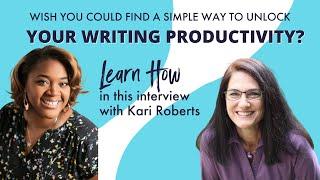 How Simple Systems Can Unlock Your Writing Productivity, interview with Kari Roberts