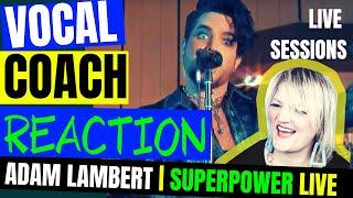  Adam Lambert Reaction | Superpower LIVE | Reaction Video: Vocal Coach Reaction