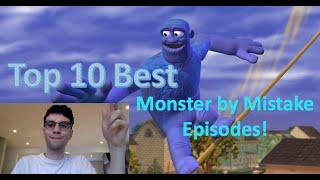 TOP 10 BEST MONSTER BY MISTAKE EPISODES!