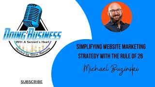 Simplifying Website Marketing Strategy with the Rule of 26 with Michael Buzinski