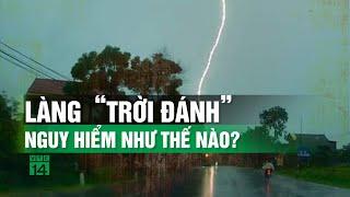 Những ngôi làng “trời đánh" ở Việt Nam| VTC14