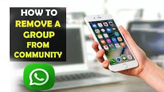 How To Remove a Group From Communities on WhatsApp (2022)