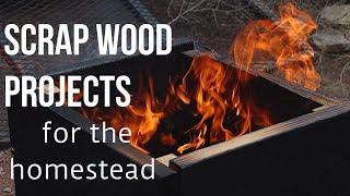 SCRAP WOOD PROJECTS for the homestead