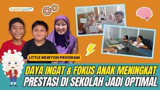 Program Seru untuk Tingkatkan Motivasi Belajar & Berpikir Anak | LITTLE NEWTON