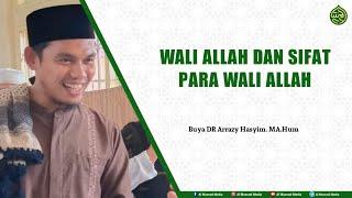 Wali - Wali Allah dan Sifat Para Wali Allah - Buya DR Arrazy Hasyim. MA