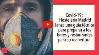 Hostelería Madrid lanza una guía técnica para preparar a los bares y restaurantes para su reapertura