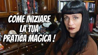 COME INIZIARE LA TUA PRATICA MAGICA DA ZERO