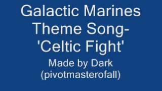 Galactic Marines Theme Song- 'Celtic Fight'