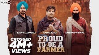 Proud To Be A Farmer | Kanwar Grewal | Rajvir Jawanda | Kamal Khan |KV Singh | New Punjabi Song 2024