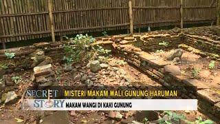 Misteri Makam Wali Gunung Haruman | SECRET STORY (28/08/22)