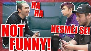 NESMÍME SE SMÁT TRAPNÝM VTIPŮM!!!/w @Morryeej a @BoTmAnGOD |