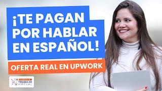 ¡En este TRABAJO REMOTO pagan $10 USD por HORA por HABLAR en ESPAÑOL!  | ¡RECIÉN VISTO en UPWORK!