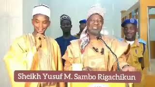 Sheikh Yusuf Muhammad Sambo Rigachikun A Garin Azare: 30/11/2024ce