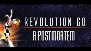 Revolution 60: A Postmortem