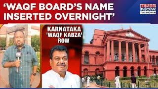 Sensational Details Emerge In Karnataka Land Grab Row, 'Waqf Board's Name Was Inserted Overnight'