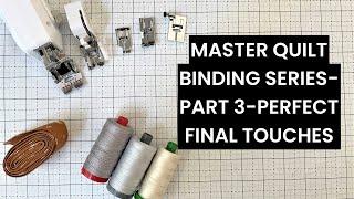 Ultimate Quilt Binding Tutorial -Part 3 - Make your binding special with these touches ⭐