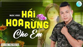 Hái Hoa Rừng Cho Em, Nước Cuốn Hoa TrôiLiên Khúc Bolero Trữ Tình Bất Hủ Ngọt Lịm Tim Toàn Bài Hay