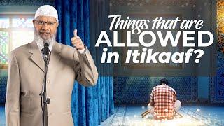 Things that are allowed in itikaf?