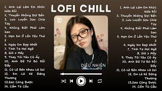 Nhạc Lofi Chill Top Xu Hướng 2024 Triệu View  Cẩm Tú Cầu, Tình Ta Hai Ngã, Mây, Ngày Em Đẹp Nhất