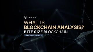 Learn about Crypto |  What is Blockchain Analysis? | Bite Size Blockchain