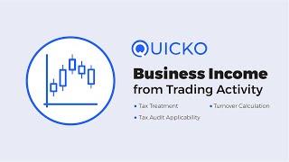 Business Income from Trading : Calculate Turnover, Tax Audit,Treatment of Loss | Income Tax | Quicko