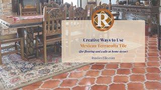 Creative Ways to Use Mexican Terracotta Tile for Flooring and Walls in Home Decor | Rustico Tile