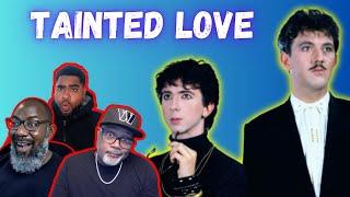 Soft Cell - 'Tainted Love' Reaction! Perfectly Capture the Feelings of Pain & Disillusionment