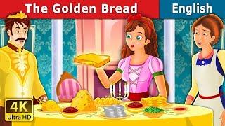 The Golden Bread Story in English | Stories for Teenagers |  @EnglishFairyTales