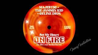 Majestic x The Jammin Kid x Céline Dion - Set My Heart On Fire (Slower Tempo)